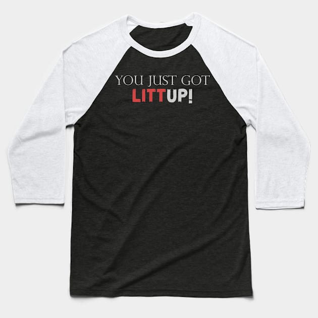 You-Just-Got-Litt-Up Baseball T-Shirt by Quincey Abstract Designs